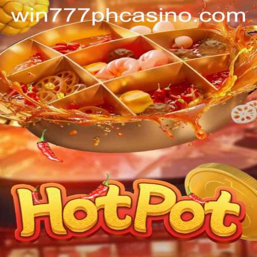 Exploring the Exciting World of Hotpot Game with WIN777PH
