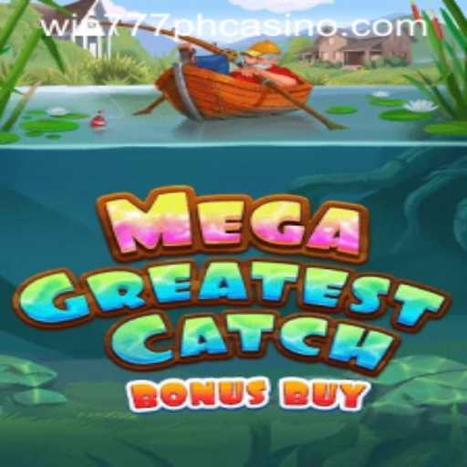 Explore MegaGreatestCatchBonusBuy: Dive into Thrilling Adventure with WIN777PH